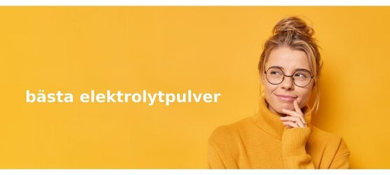 Vad ska jag tänka på när jag köper en elektrolytpulver