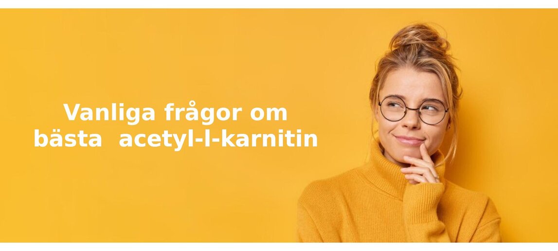 Vanliga frågor om  acetyl-l-karnitin