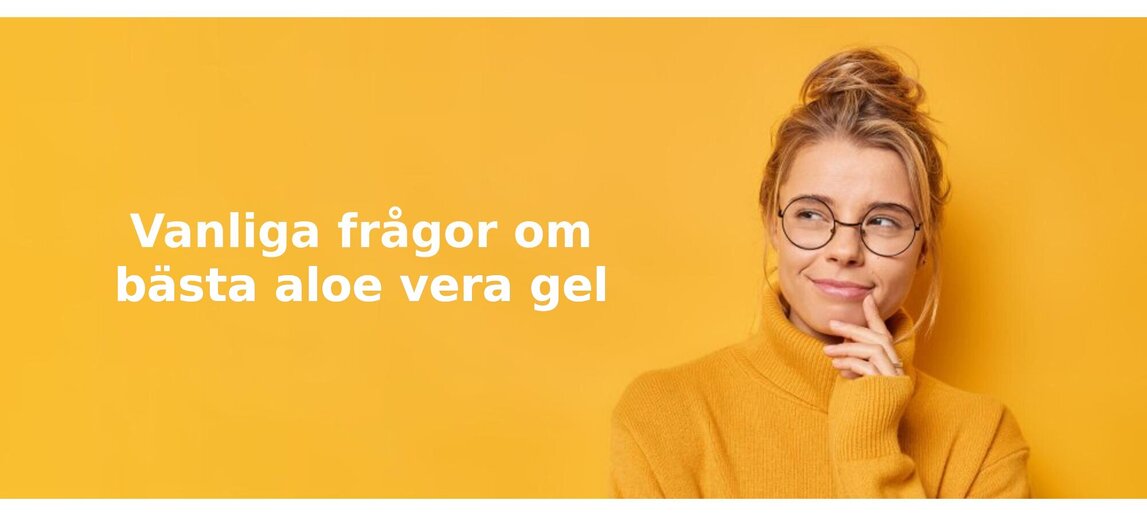 Vanliga frågor om aloe vera gel