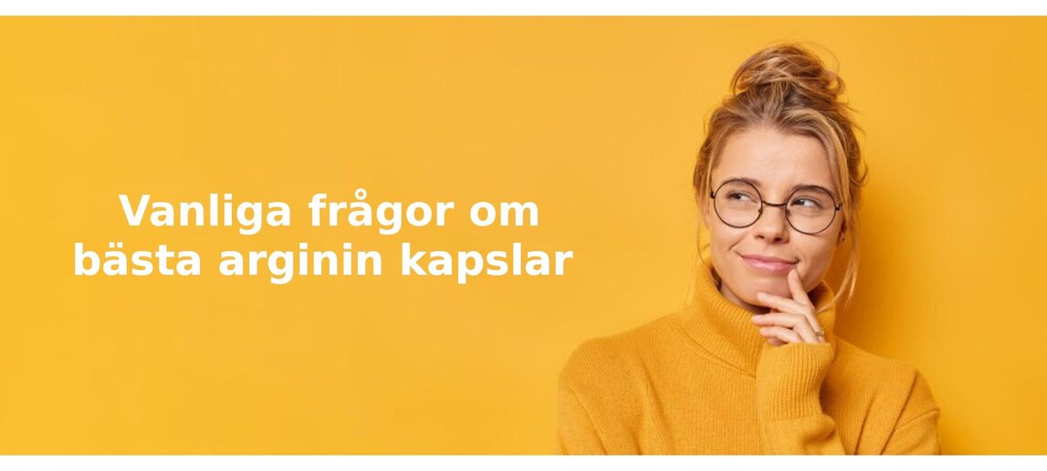 Vanliga frågor om arginin kapslar 