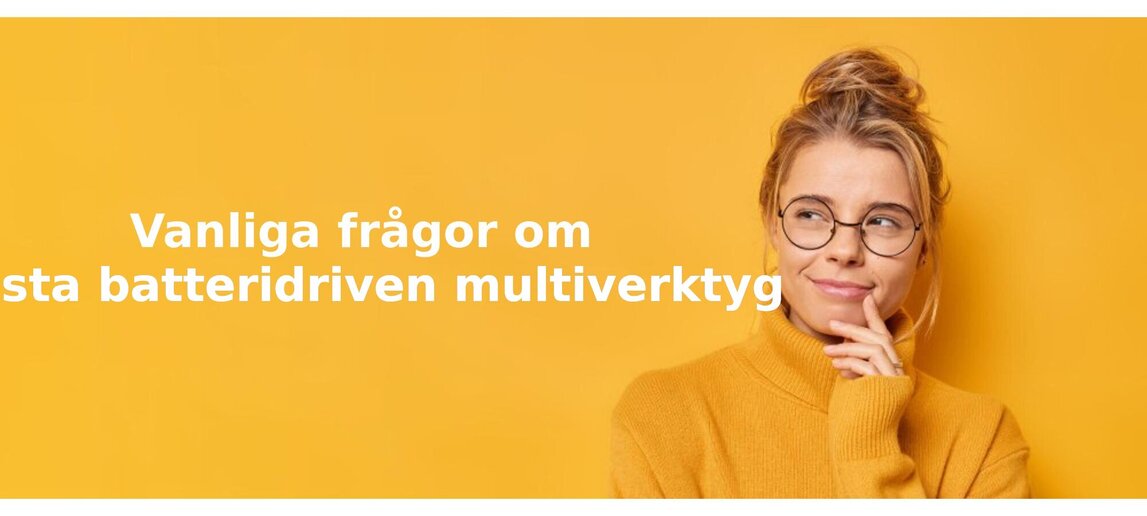 Vanliga frågor om batteridriven multiverktyg