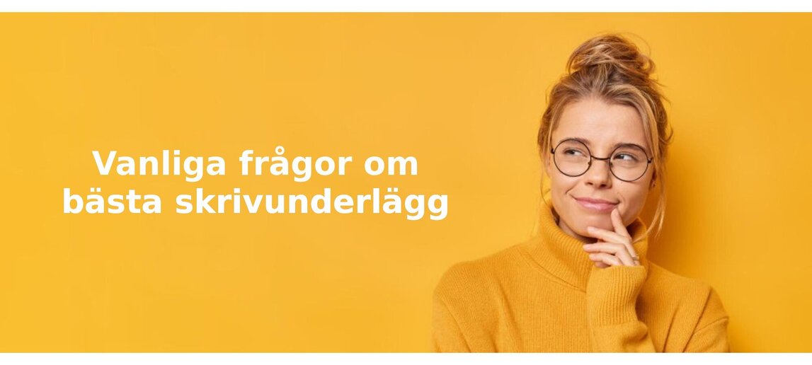 Vanliga frågor om skrivunderlägg